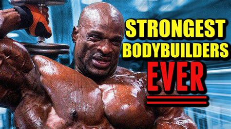 best body builder ever|strongest bodybuilder of all time.